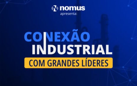 Nomus realiza evento Conexão Industrial com Grandes Líderes