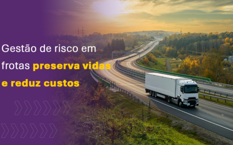 Gestão de risco em frotas preserva vidas e reduz custos