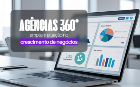 Agências 360° ampliam atuação no crescimento de negócios