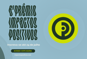 Inscrições para Prêmio Impactos Positivos terminam dia 24